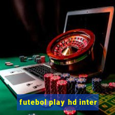 futebol play hd inter